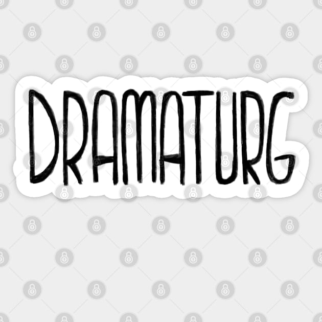 Theater Dramaturg Sticker by badlydrawnbabe